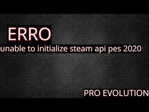 PES 2020: unable to initialize steam api pes 2020 (SOLUÇÃO)